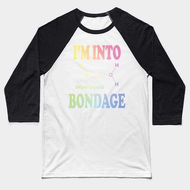 I'm Into Hydrogen - Colorful Baseball T-Shirt by ScienceCorner